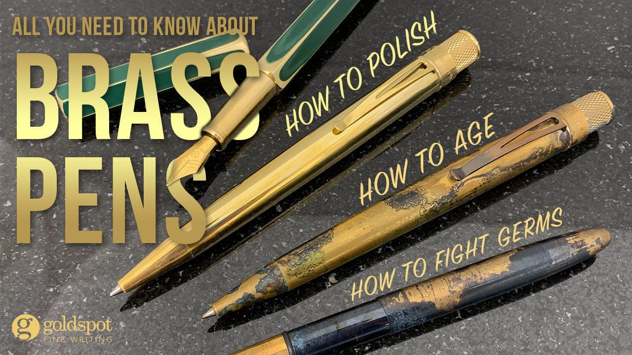 Brass Pens - Everything You Needed to Know - Goldspot Pens