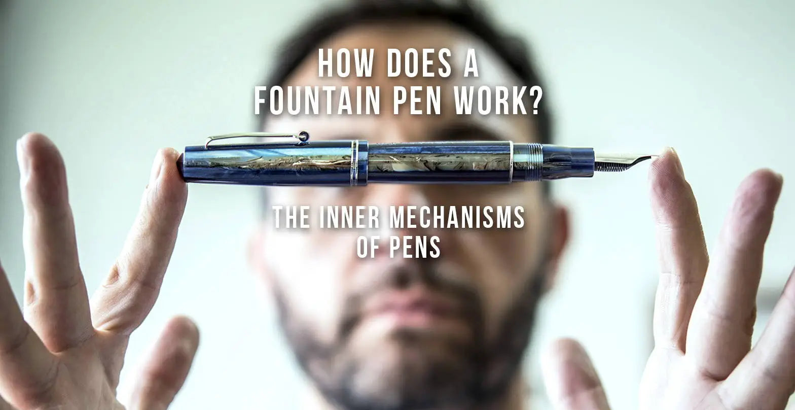 How Does a Fountain Pen Work? The Inner Mechanisms of Pens Goldspot Pens