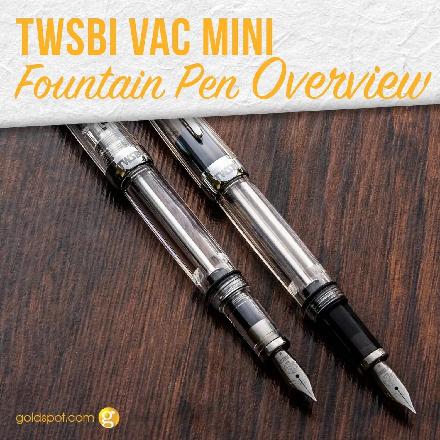 TWSBI Vac Mini Review - Fountain Pen Overview - Goldspot Pens