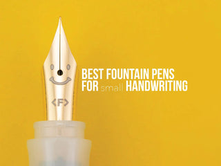 Best Fountain Pens for Small Handwriting