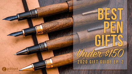 Best Pen Gifts Under $150 - 2021 Gift Guide Pt. 2