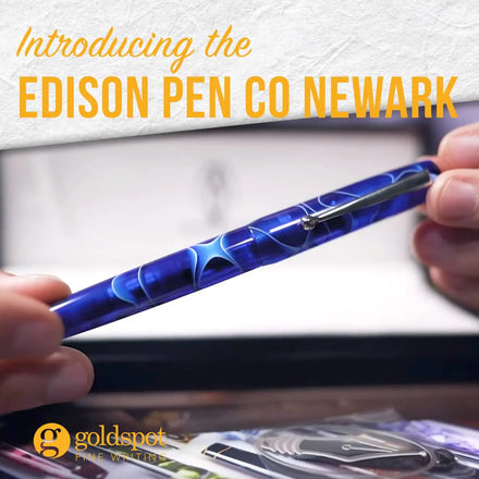 Introducing the Edison Newark Fountain Pen