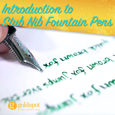 Introduction to Stub Nib Fountain Pens