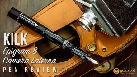 Kilk Epigram & Camera Laterna Fountain Pen Review