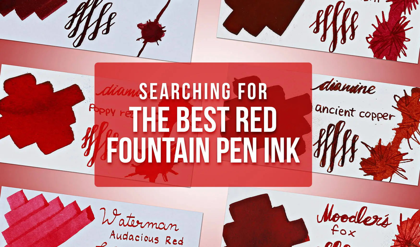 Searching for the Best Red Fountain Pen Ink - Goldspot Pens