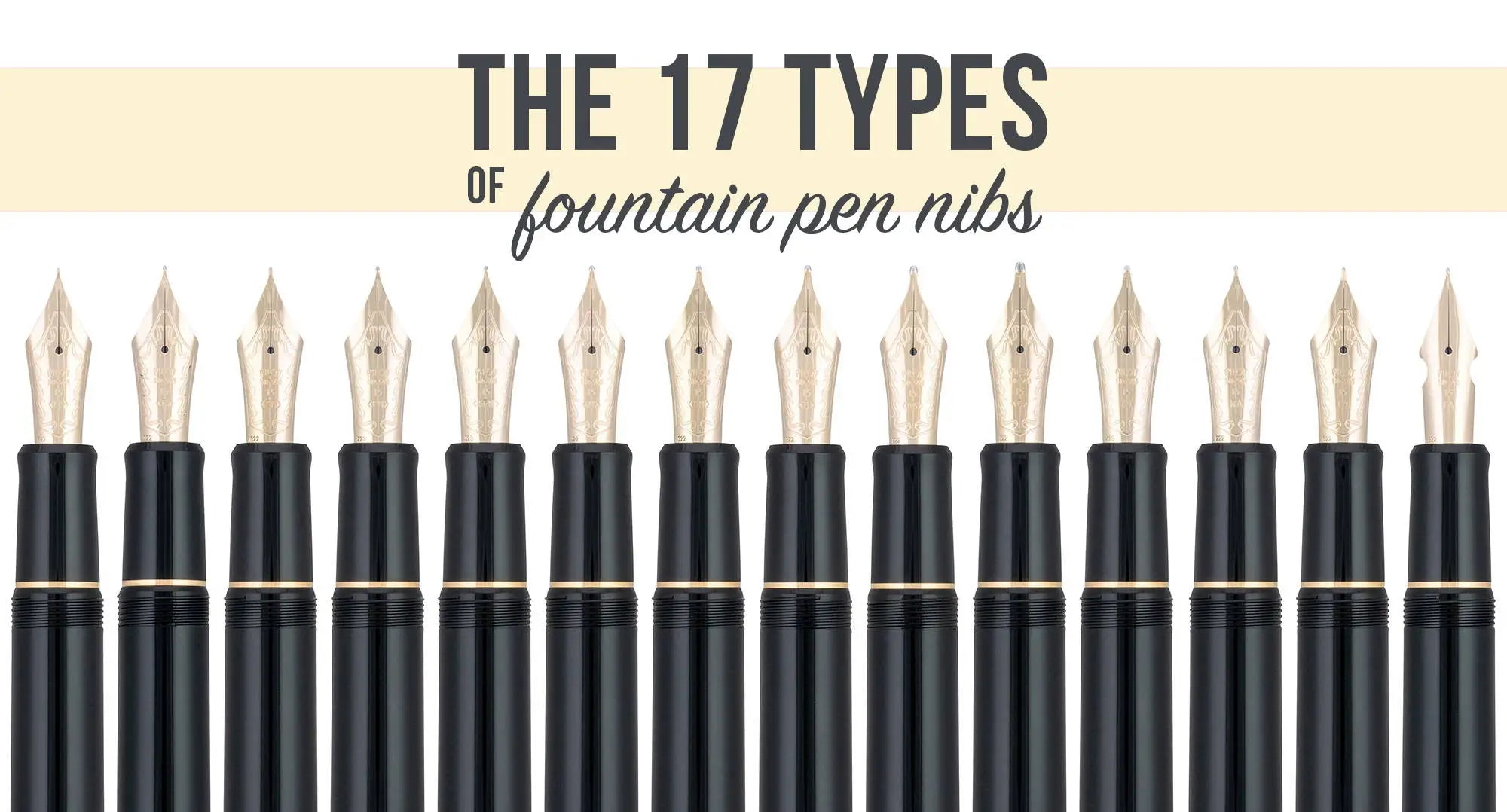 The 17 Types of Fountain Pen Nibs - Goldspot Pens