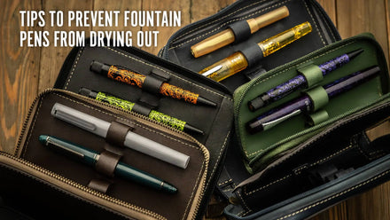 Tips to Prevent Fountain Pens From Drying