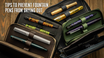 Tips to Prevent Fountain Pens From Drying Out