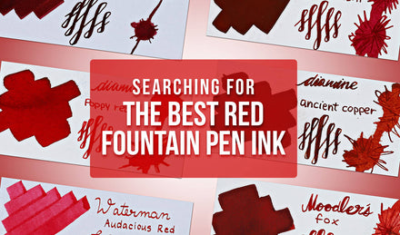 Searching for the Best Red Fountain Pen Ink