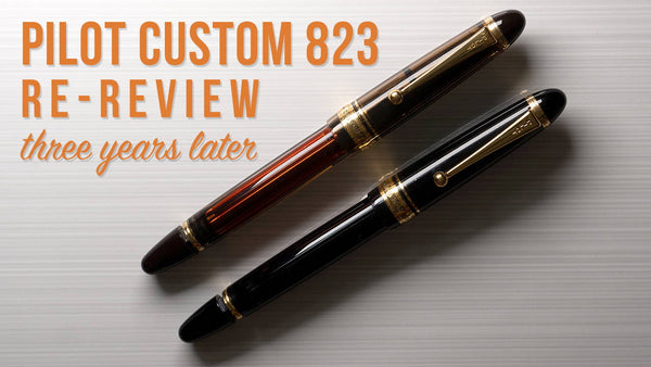 Pilot Custom 823 Fountain Pen Re-Review After 3 Years