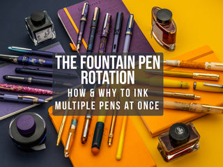 The Fountain Pen Rotation: How (and Why) to Ink Multiple Pens at Once