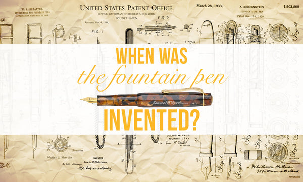 When Was the Fountain Pen Invented?